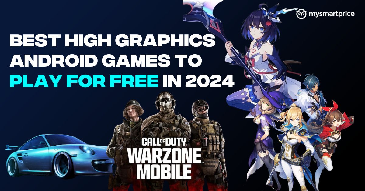 9 Best High Graphics Android Games to Play for Free in 2024 - MySmartPrice