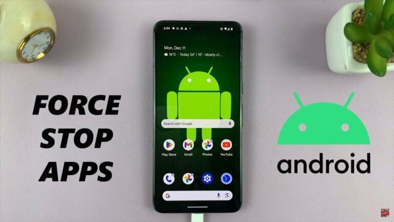 Android 15 Adjusts App Behavior When User Forces Stop