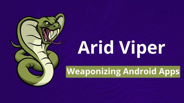 Arid Viper Weaponizing Android Apps To Exfiltrate Login Details