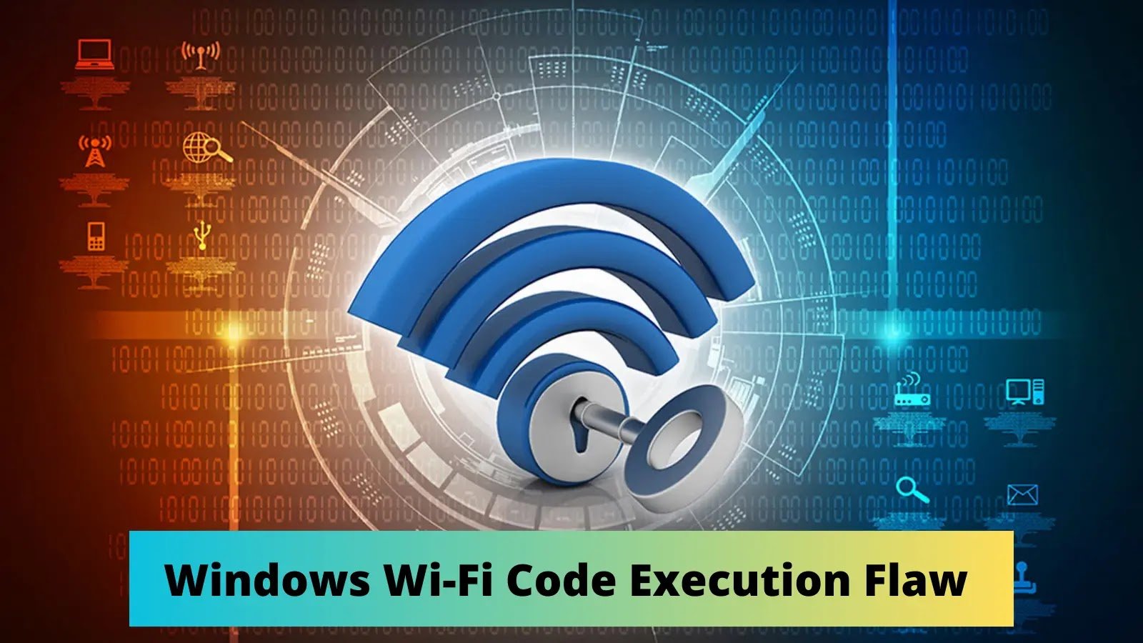 Windows Wi-Fi Code Execution Flaw Let Attacker Hijack Your Devices