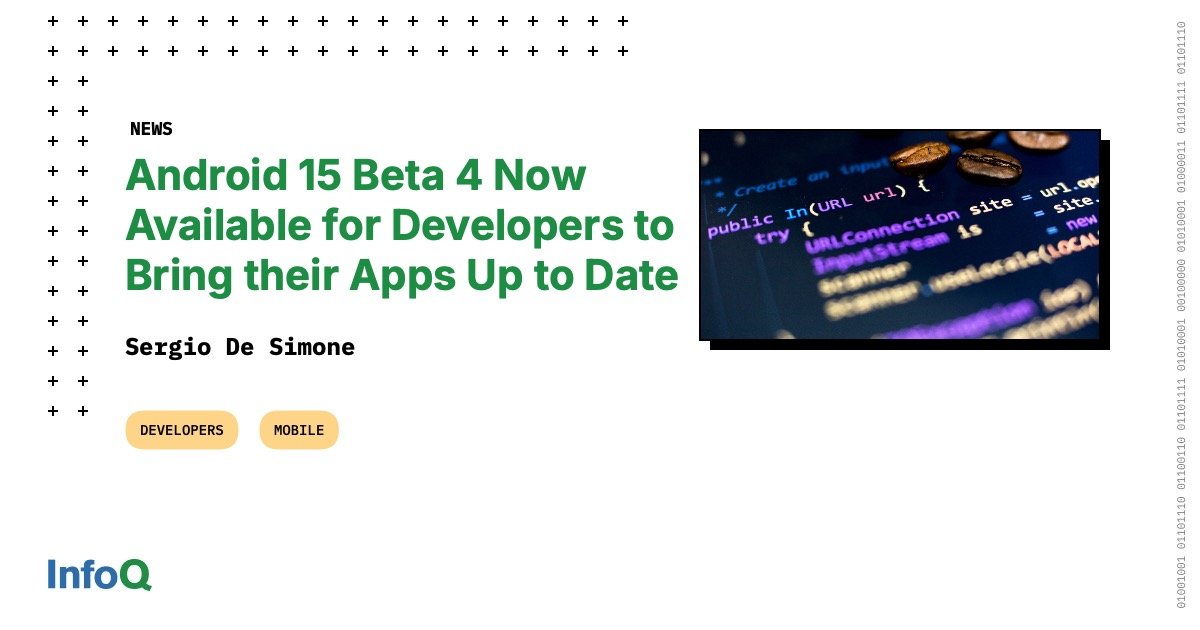 Android 15 Beta 4 Now Available for Developers to Bring their Apps Up to Date