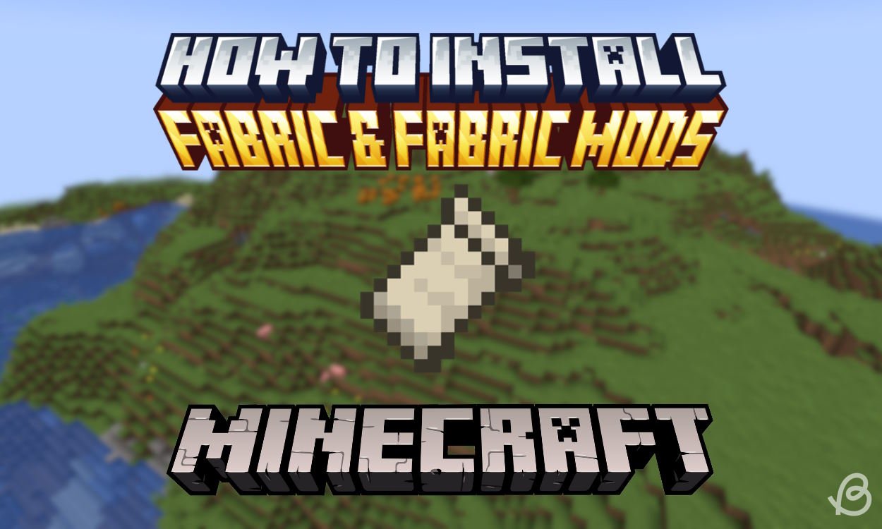 How to Install and Use Fabric Mods in Minecraft