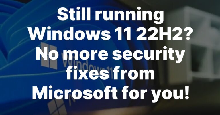 Still running Windows 11 22H2? No more security fixes from Microsoft for you!