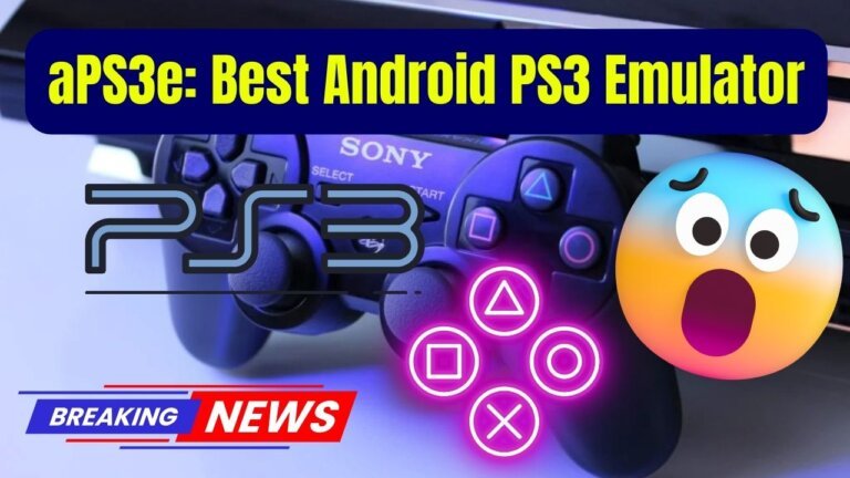 aPS3e: Best Android PS3 Emulator – Play PS3 Games on Your Phone Now!