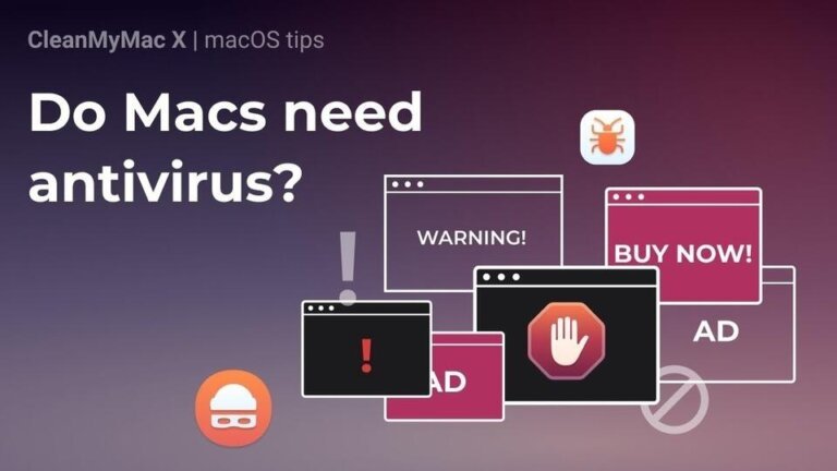 Do Macs Really Need Antivirus? The Truth About Mac Security in 2025