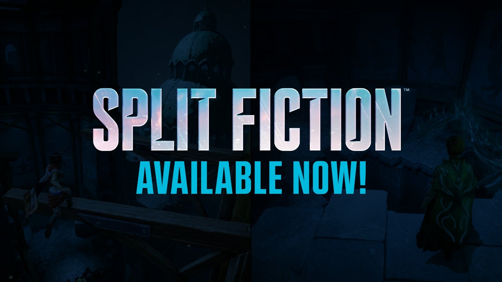 Split Fiction Is Available Now!