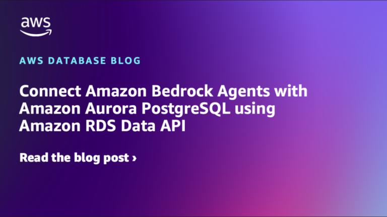 Connect Amazon Bedrock Agents with Amazon Aurora PostgreSQL using Amazon RDS Data API
