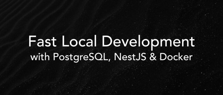 How to Set Up PostgreSQL with NestJS and Docker for Fast Local Development: A Quick Guide