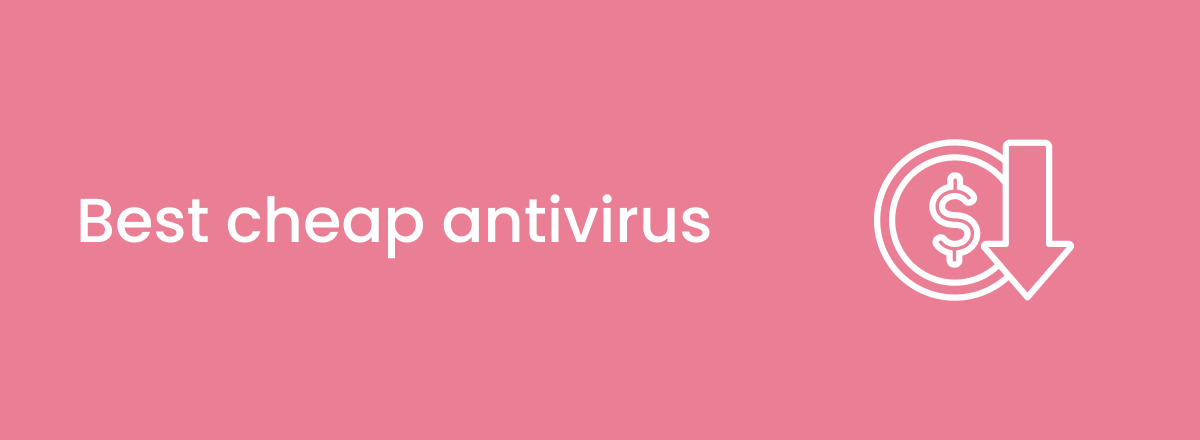 Best Cheap Antivirus Software in 2025