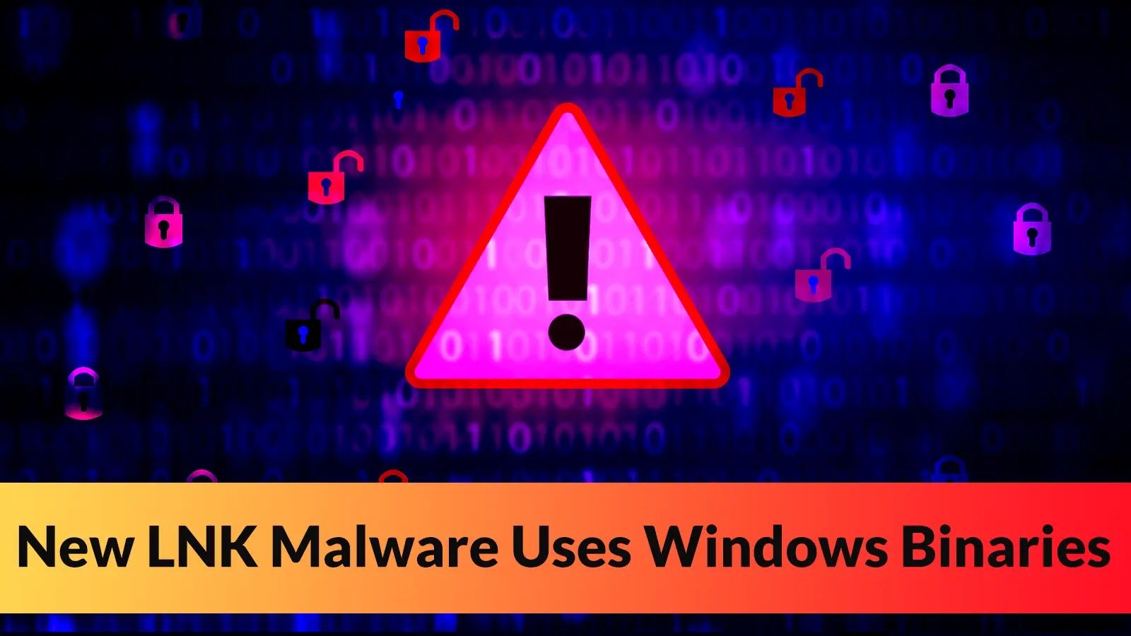 New LNK Malware Uses Windows Binaries to Bypass Security Tools and Execute Malware