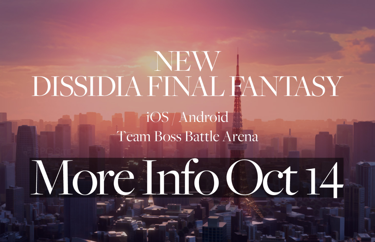 Square Enix will reveal a new Dissidia Final Fantasy game on October 14 for iOS and Android
