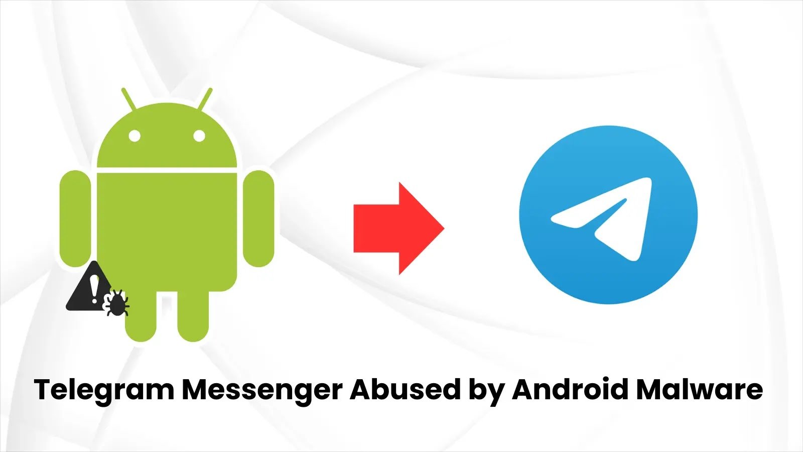 Telegram Messenger Abused by Android Malware to Seize Full Device Control