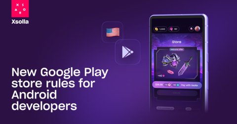Xsolla Enables U.S. Google Play Game Developers to Add External Purchase Links Inside Their Games