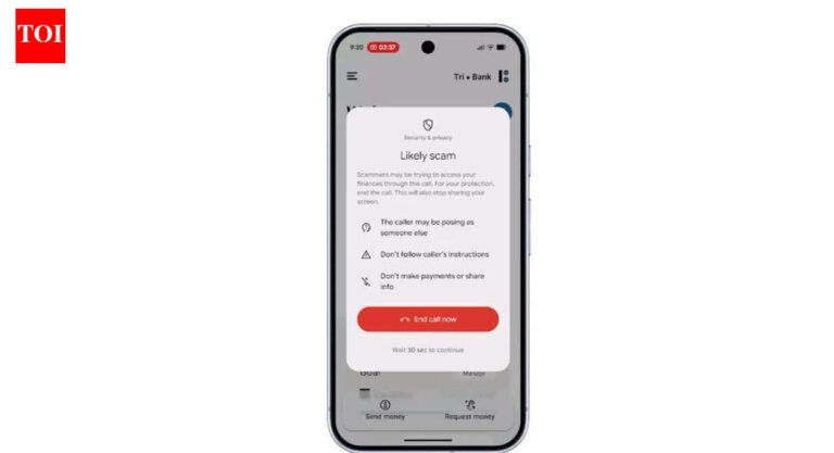 Android scam protection: How new screen sharing warnings and a 30-second pause safeguard bank app users from call scams | - The Times of India