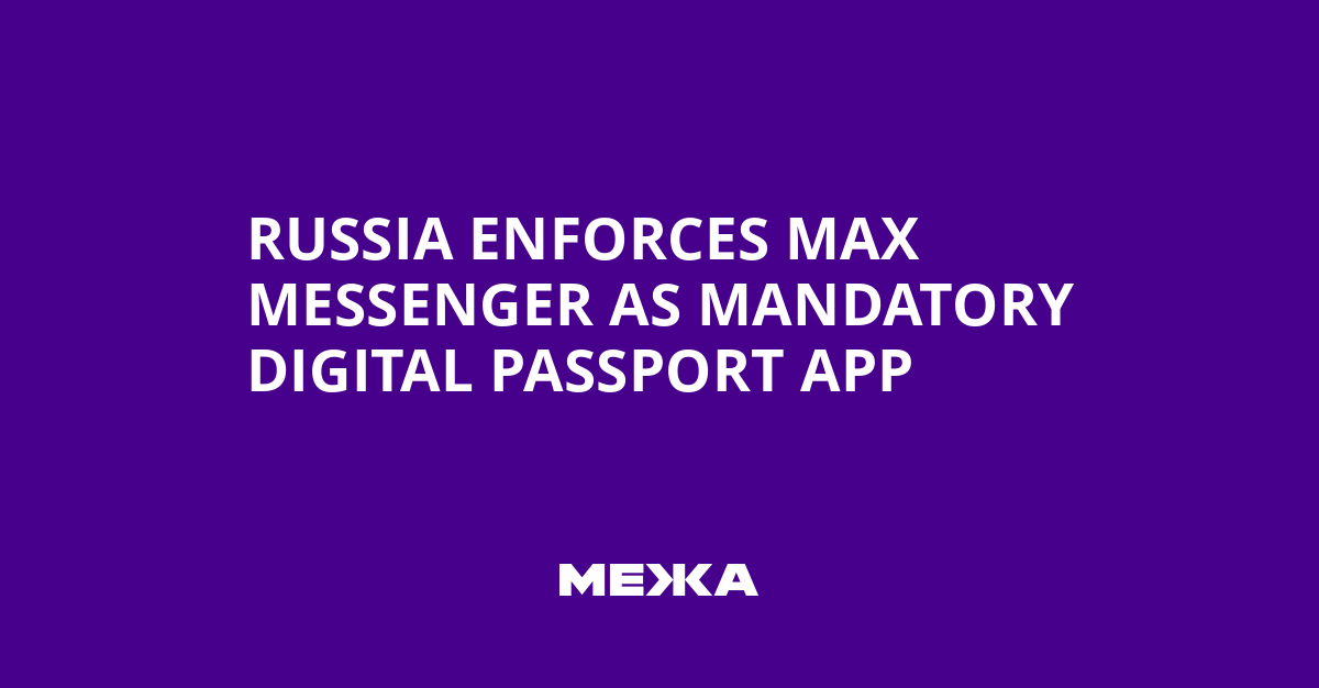 Russia enforces Max messenger as mandatory digital passport app | Ukraine news
