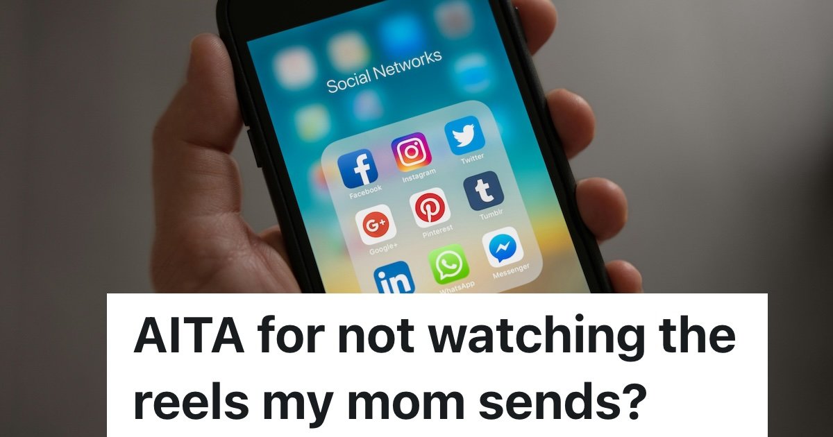 A Teen Refused to Watch the Dozens of Facebook Reels Her Mom Sends Every Day Because She Doesn’t Use the App, And It Turned Into an Argument About Respect