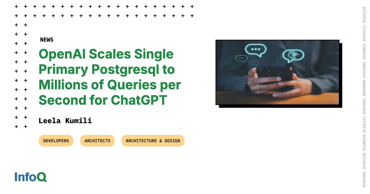 OpenAI Scales Single Primary Postgresql to Millions of Queries per Second for ChatGPT