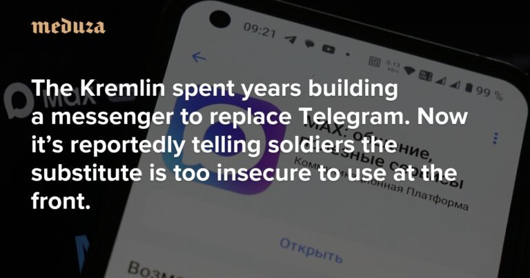 The Kremlin spent years building a messenger to replace Telegram. Now it’s reportedly telling soldiers the substitute is too insecure to use at the front.