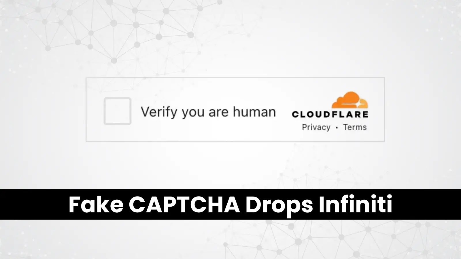 Fake Cloudflare CAPTCHA Pages Spread Infiniti Stealer On macOS