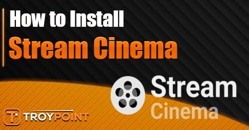 How to Install & Use Stream Cinema App on Android/Google TV
