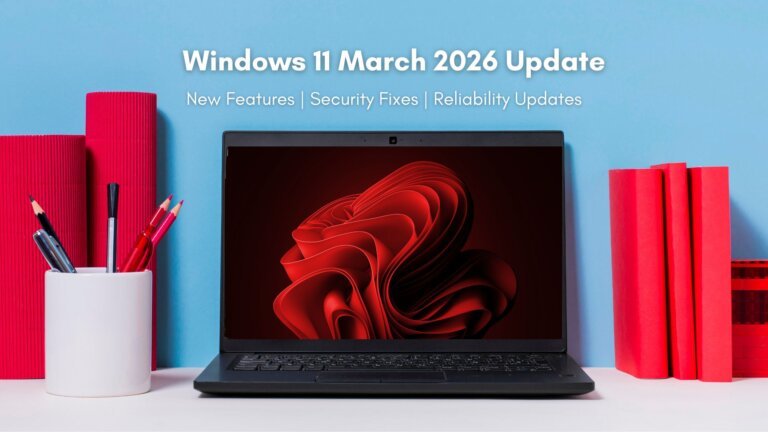 I tested Windows 11 March 2026 Updates: Everything new, improved, and fixed