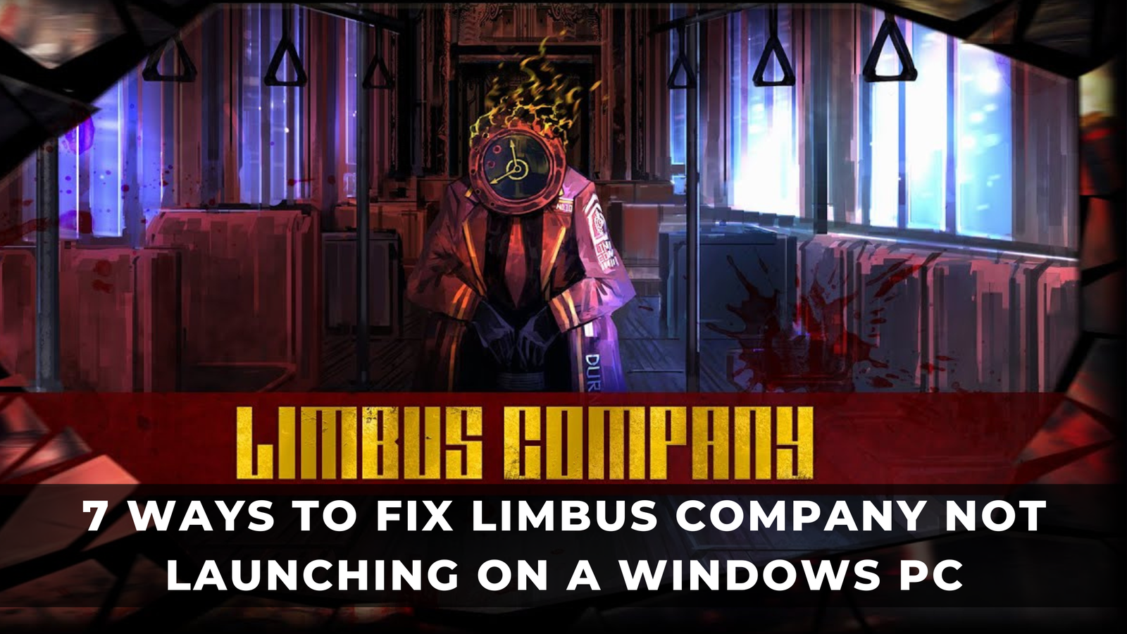 7 Ways to Fix Limbus Company Not Launching on a Windows PC
