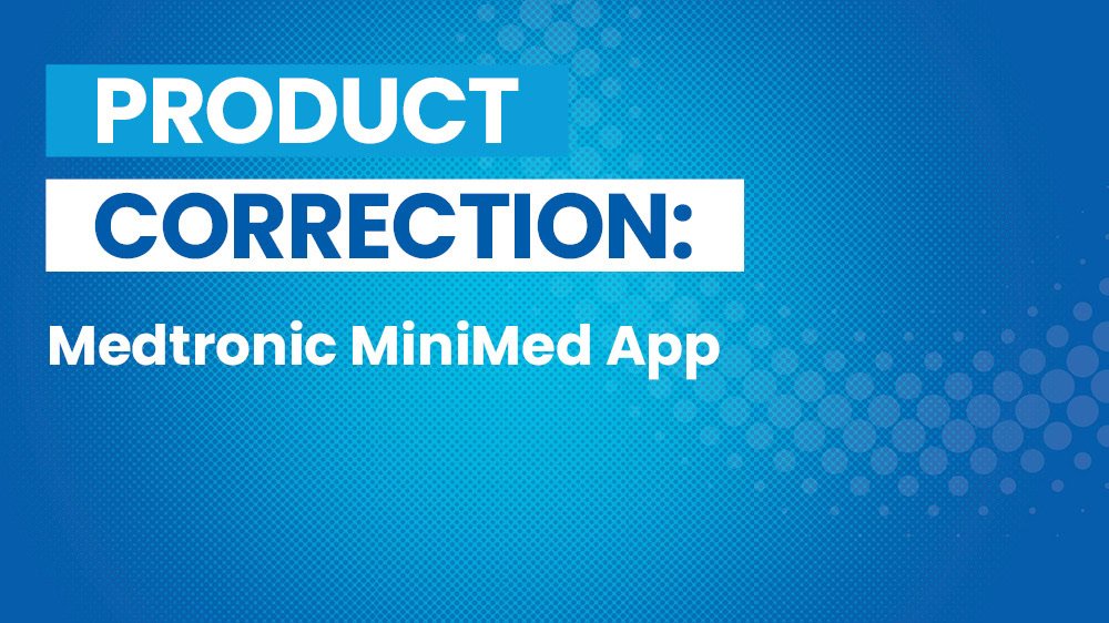 Urgent product correction for MiniMed Android App