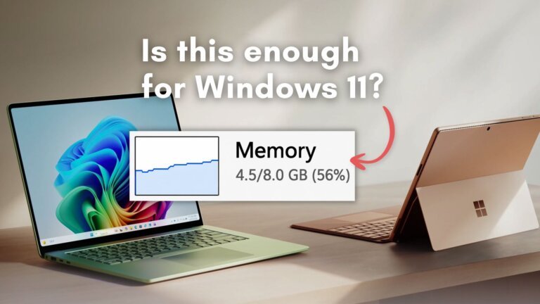 Microsoft admits 8GB RAM is fine for Windows 11, after years of pushing 16GB as the baseline
