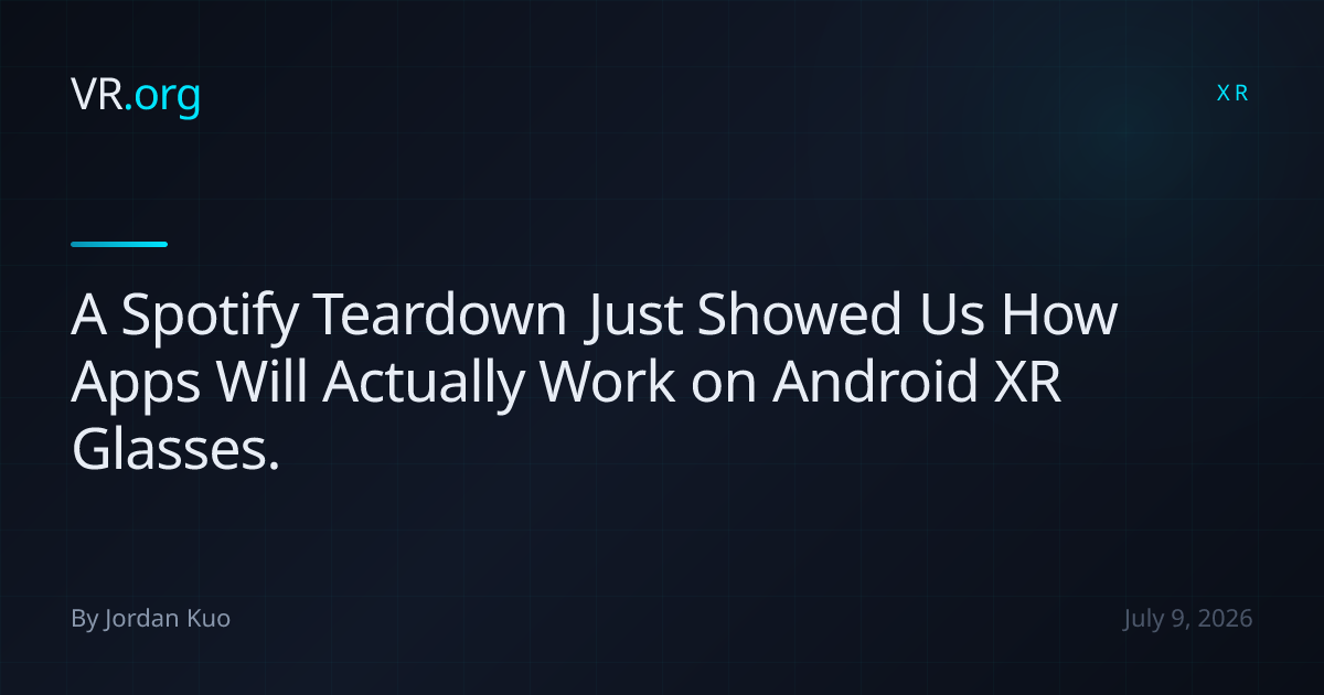A Spotify Teardown Just Showed Us How Apps Will Actually Work on Android XR Glasses.