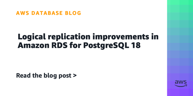 Logical replication improvements in Amazon RDS for PostgreSQL 18