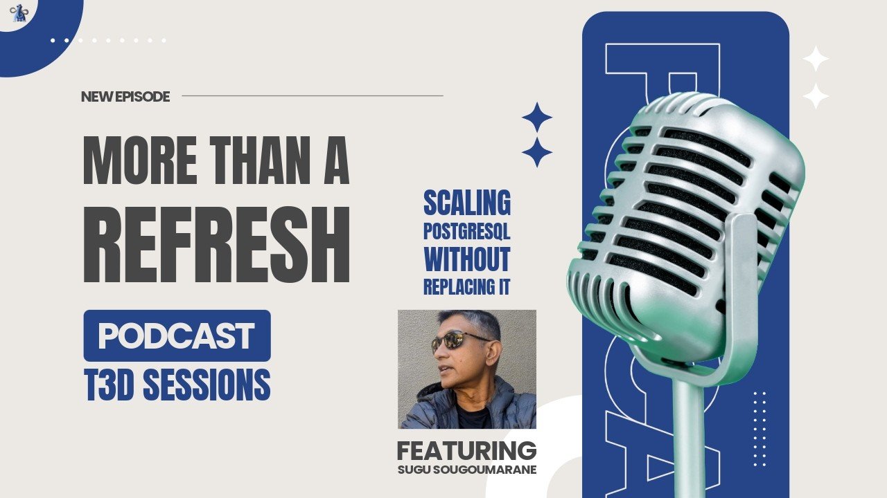 MTAR T3D Sessions: Scaling PostgreSQL Without Replacing It