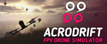 ACRODRIFT: FPV Drone Simulator Arrives on PC on August 7