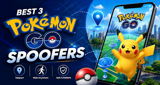 Best 3 Pokémon GO Spoofers for iOS & Android in 2026 