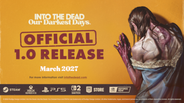 Into the Dead: Our Darkest Days Launches March 2027 for Console and PC
