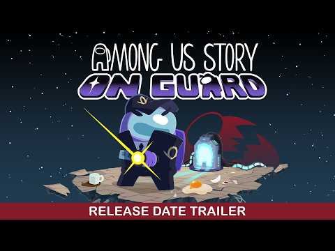 Among Us Story: On Guard launches February 17, 2027 for Switch 2, PC, iOS, and Android